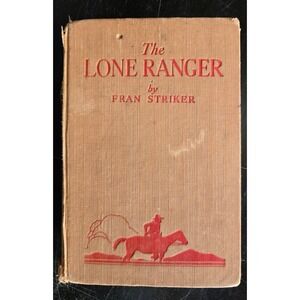 The Lone Ranger Fran Striker 1936 First Edition Vintage Hardcover Book Paul 1936